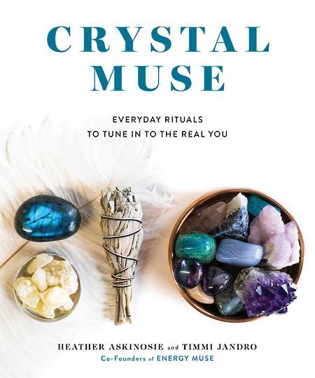 Crystal Muse, Everyday Rituals to Tune In to the Real You